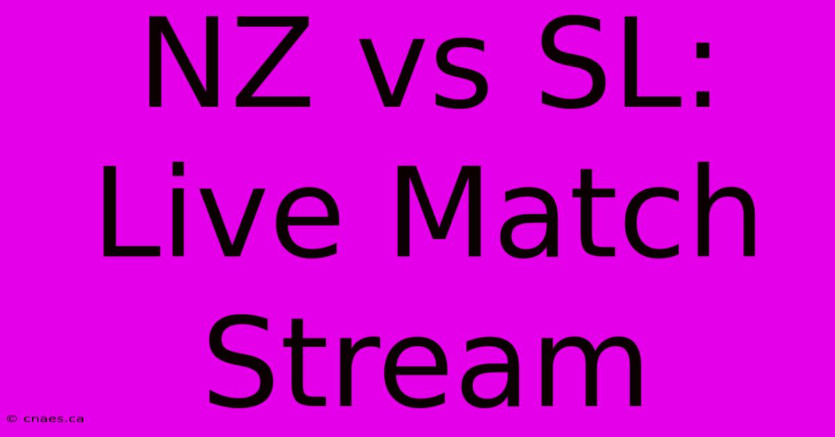 NZ Vs SL: Live Match Stream