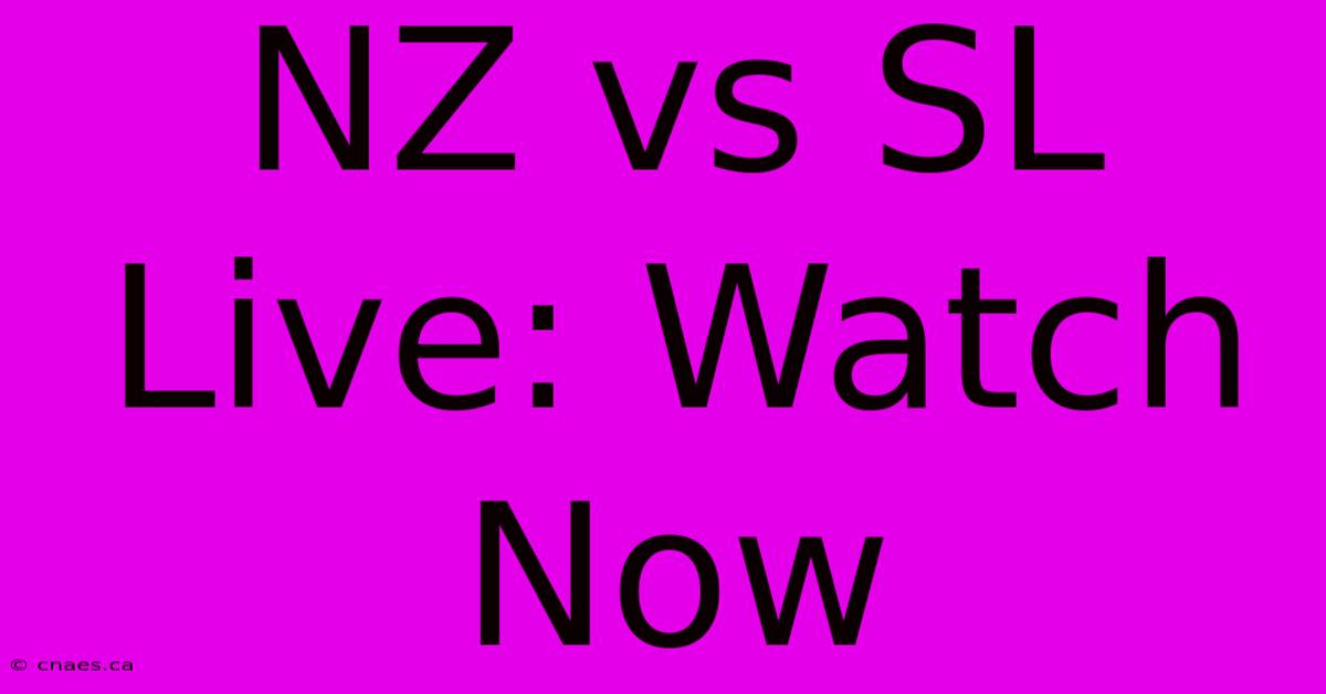 NZ Vs SL Live: Watch Now