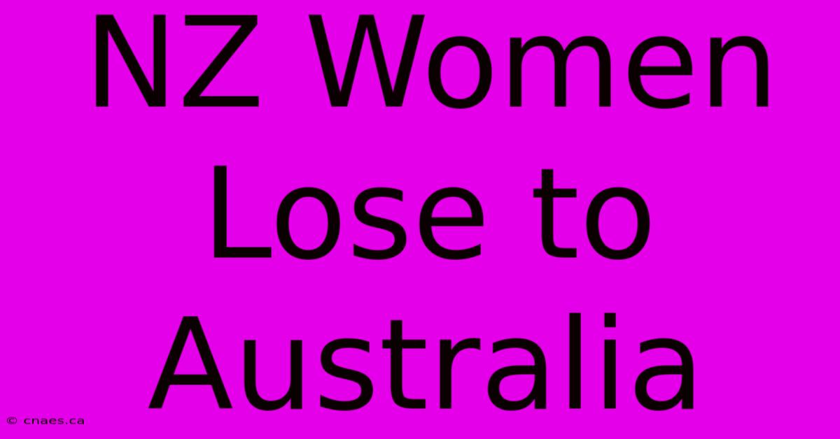 NZ Women Lose To Australia