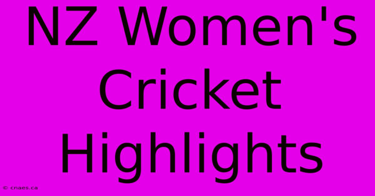 NZ Women's Cricket Highlights