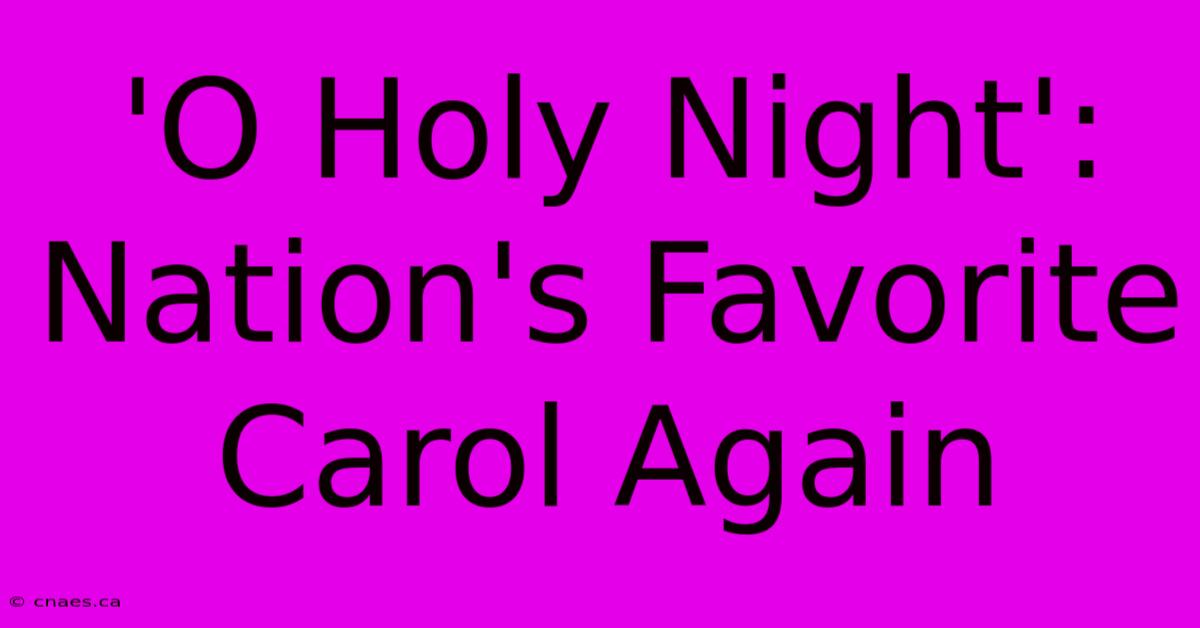 'O Holy Night': Nation's Favorite Carol Again