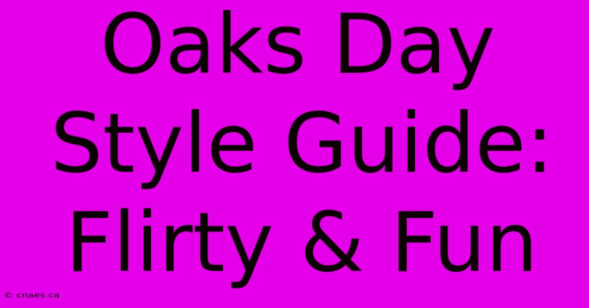 Oaks Day Style Guide: Flirty & Fun 