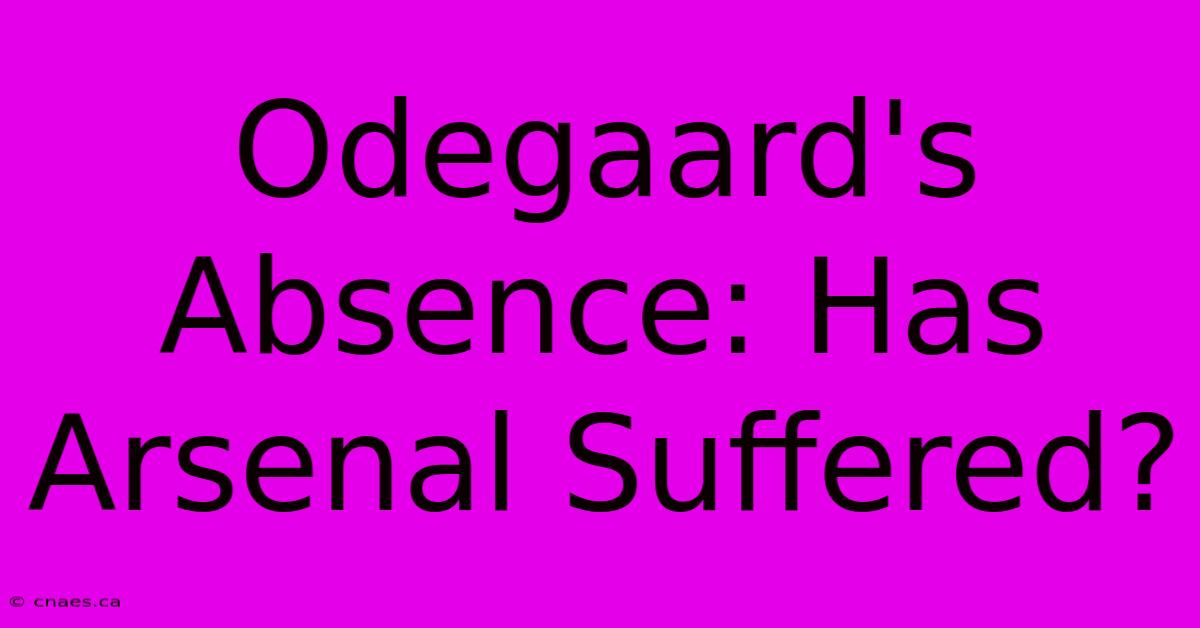 Odegaard's Absence: Has Arsenal Suffered?