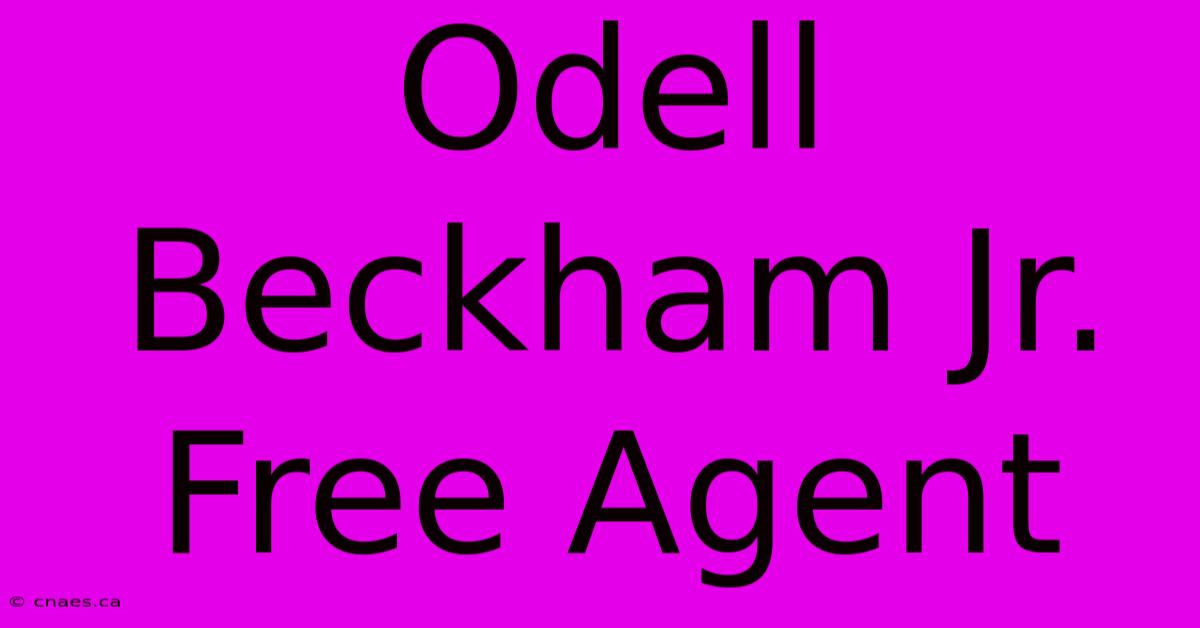 Odell Beckham Jr. Free Agent