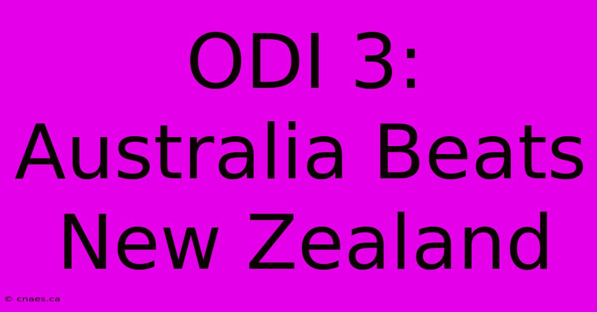 ODI 3: Australia Beats New Zealand