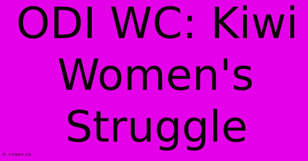 ODI WC: Kiwi Women's Struggle