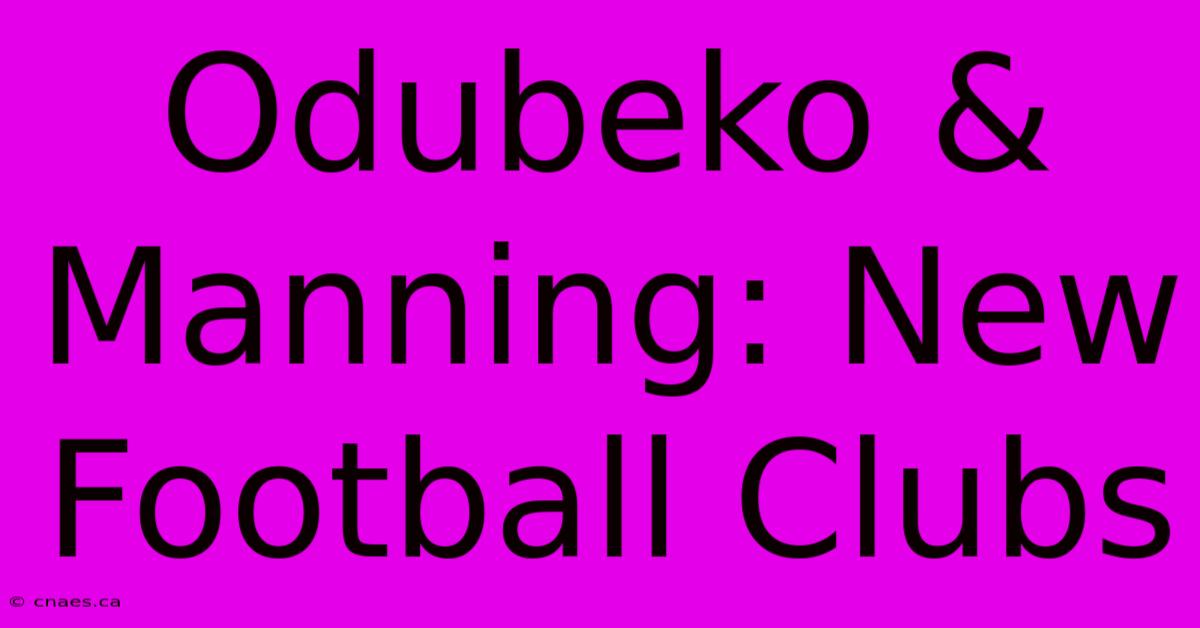 Odubeko & Manning: New Football Clubs