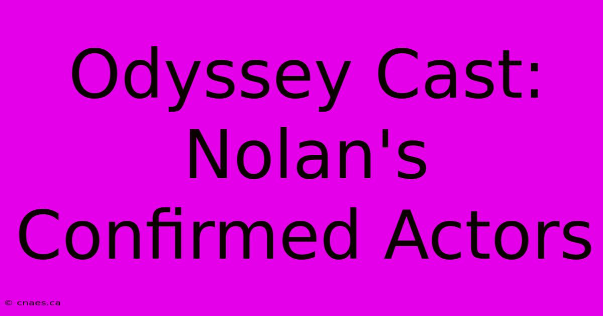 Odyssey Cast: Nolan's Confirmed Actors