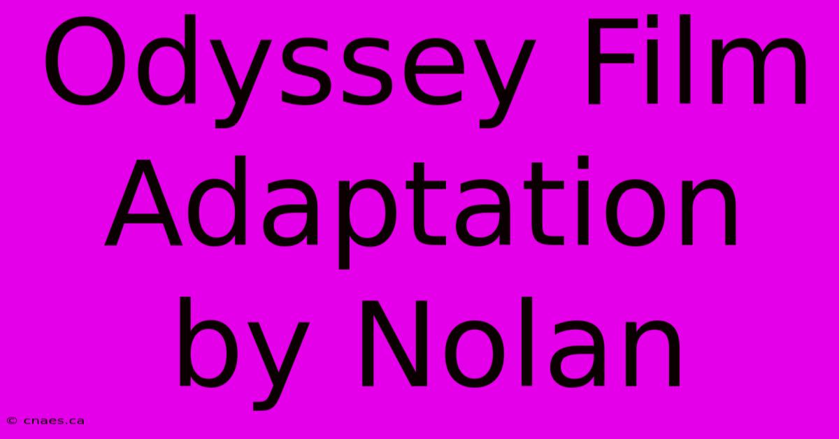 Odyssey Film Adaptation By Nolan