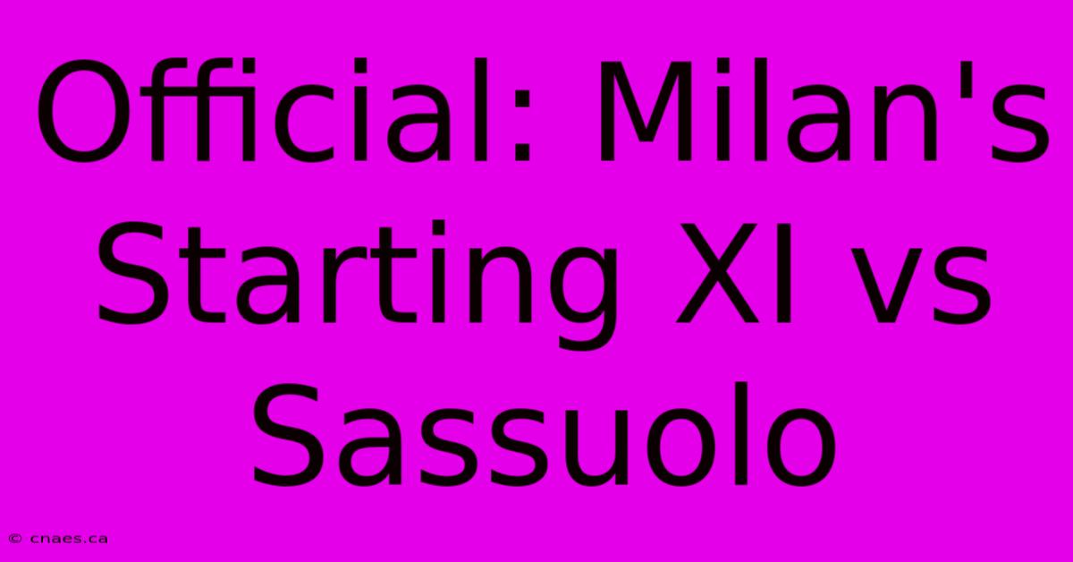 Official: Milan's Starting XI Vs Sassuolo