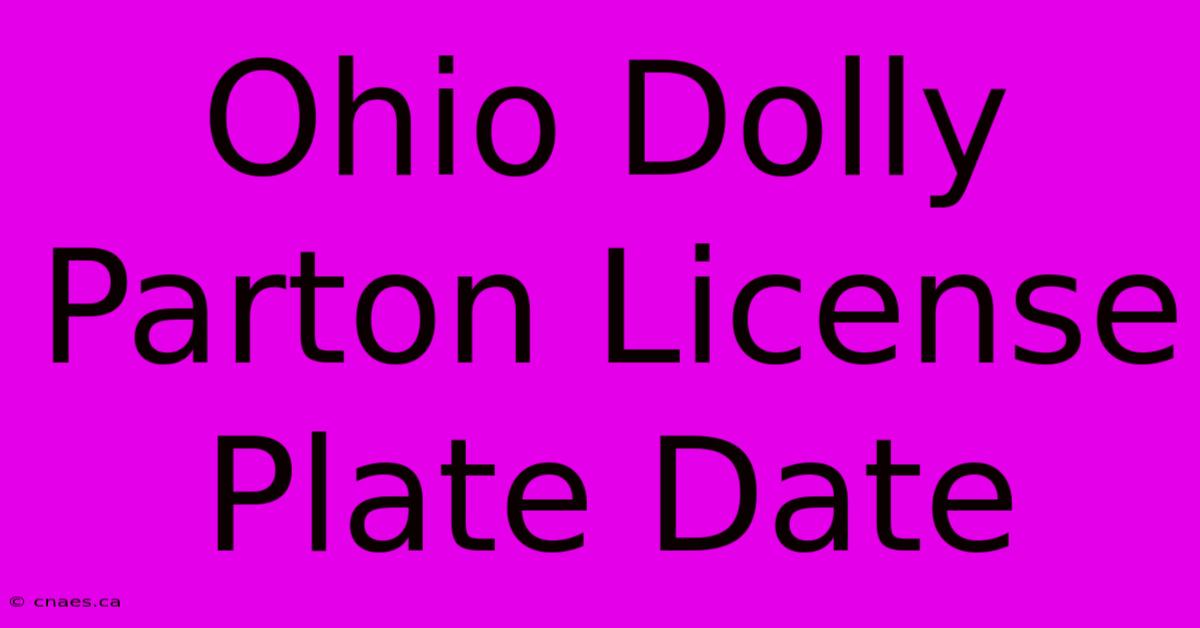 Ohio Dolly Parton License Plate Date