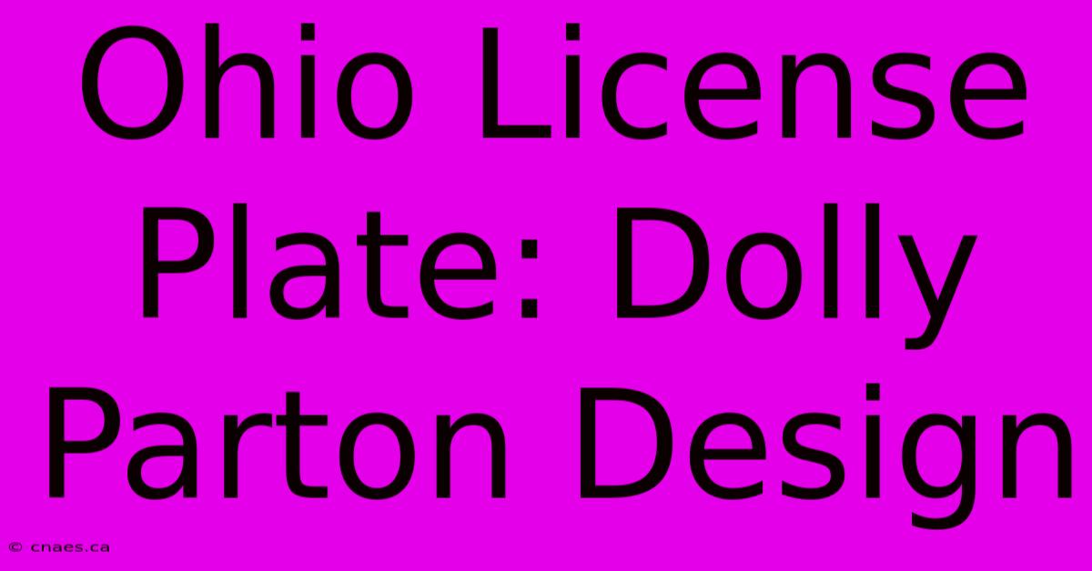 Ohio License Plate: Dolly Parton Design