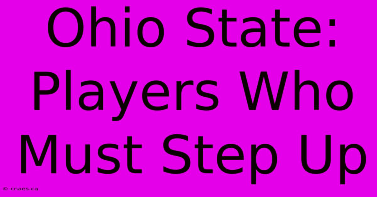 Ohio State: Players Who Must Step Up