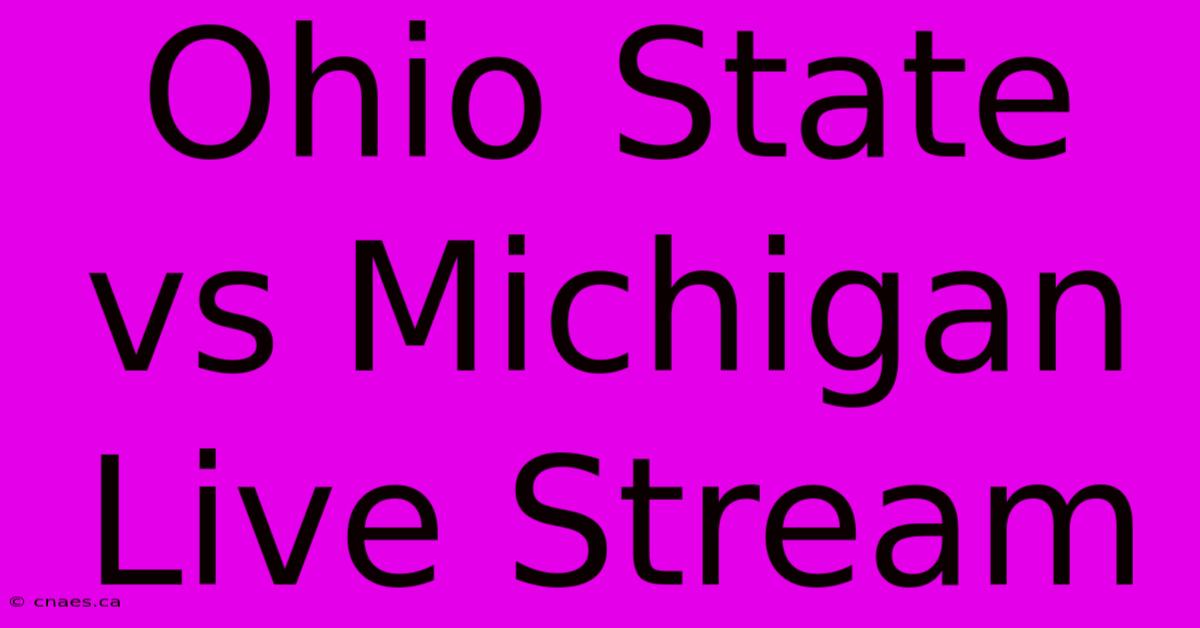 Ohio State Vs Michigan Live Stream