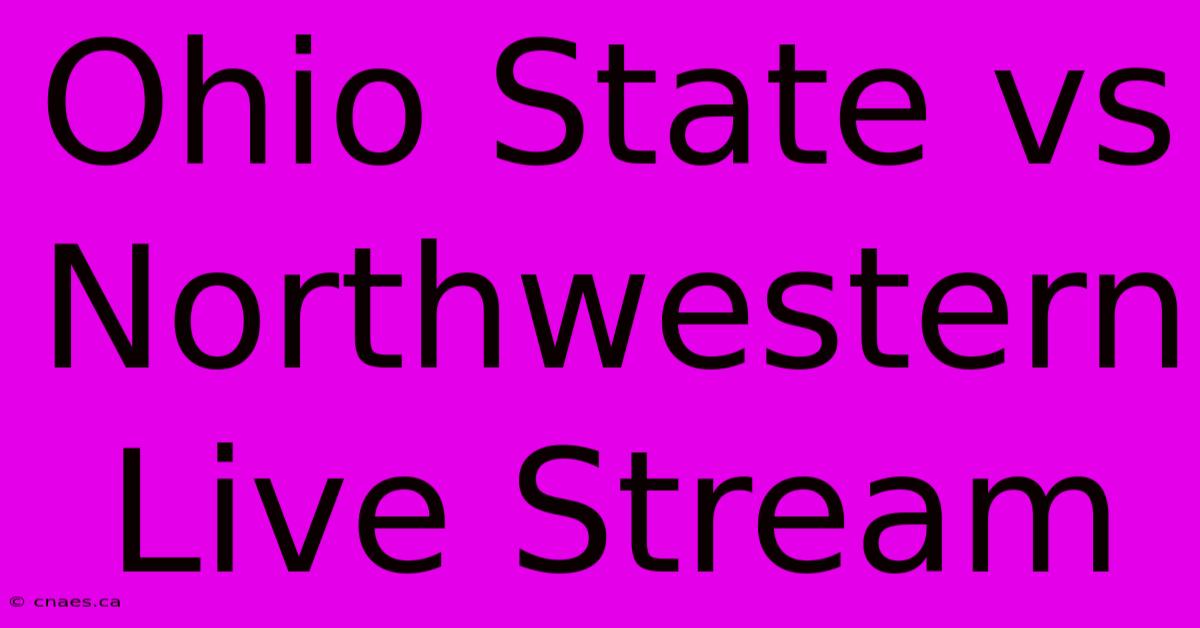 Ohio State Vs Northwestern Live Stream