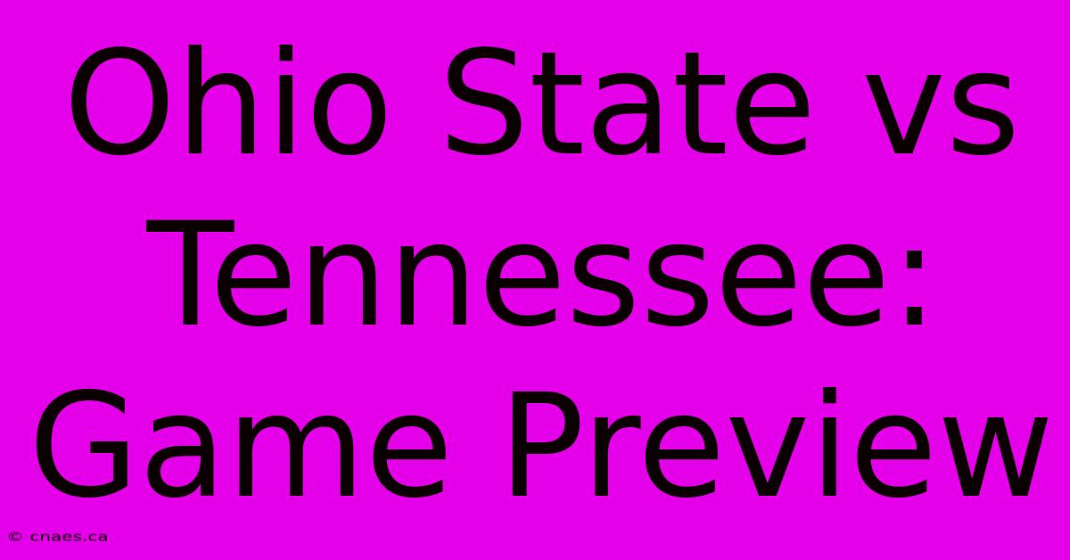 Ohio State Vs Tennessee: Game Preview