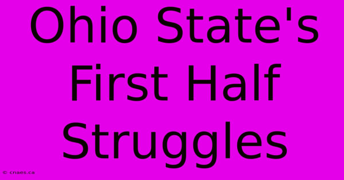 Ohio State's First Half Struggles