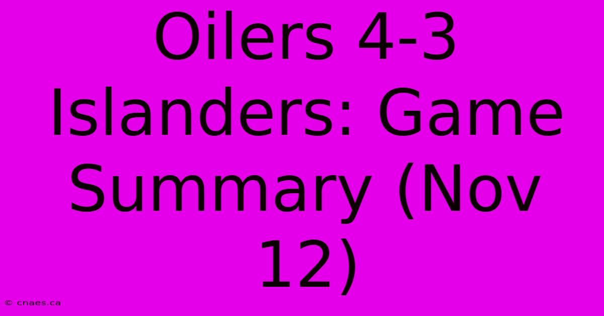 Oilers 4-3 Islanders: Game Summary (Nov 12) 