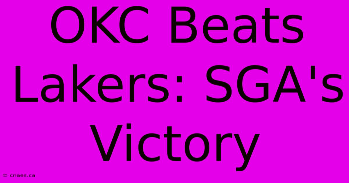 OKC Beats Lakers: SGA's Victory