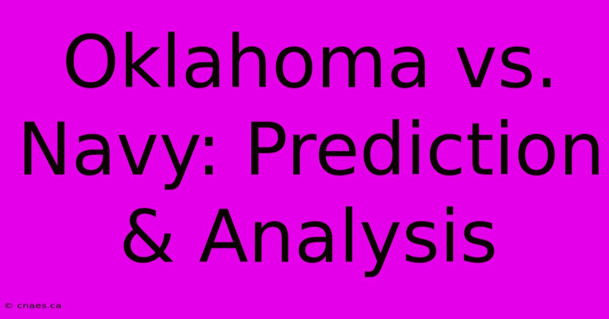 Oklahoma Vs. Navy: Prediction & Analysis