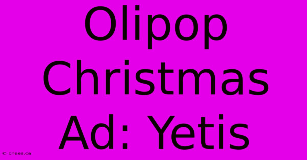 Olipop Christmas Ad: Yetis