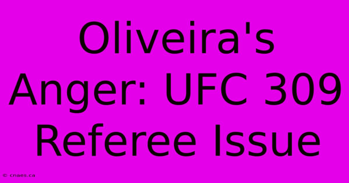 Oliveira's Anger: UFC 309 Referee Issue