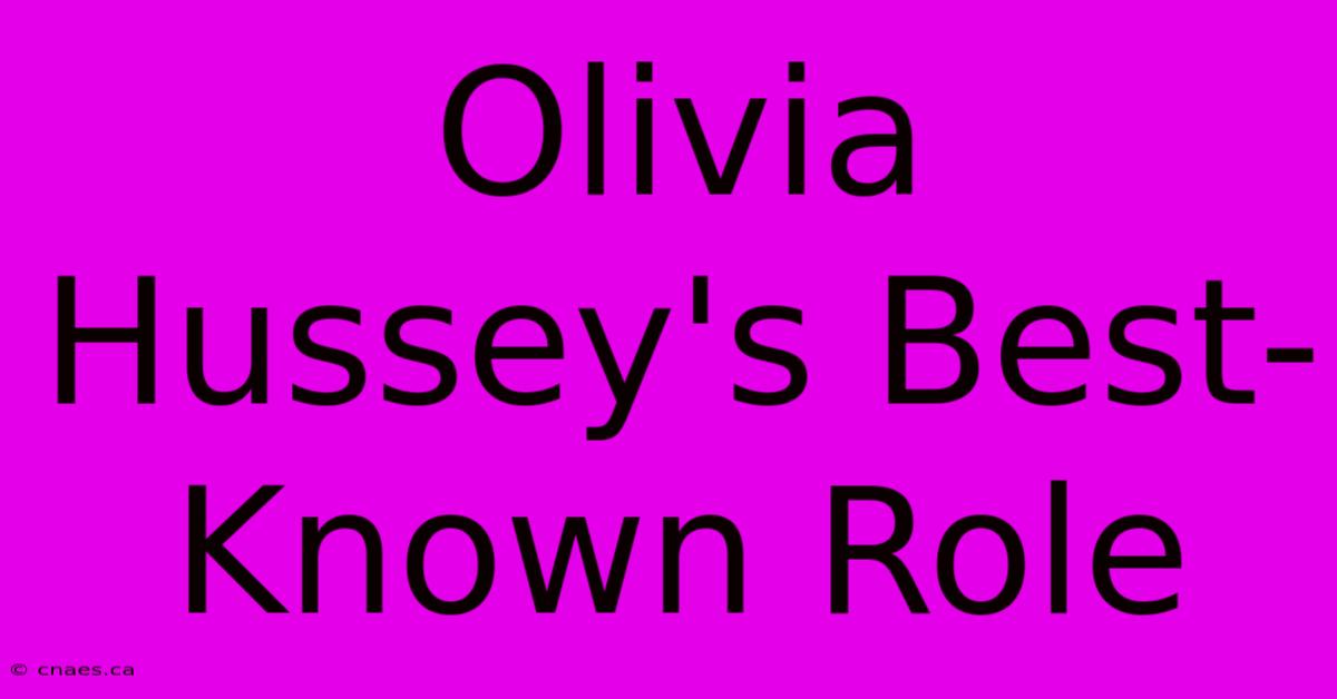 Olivia Hussey's Best-Known Role