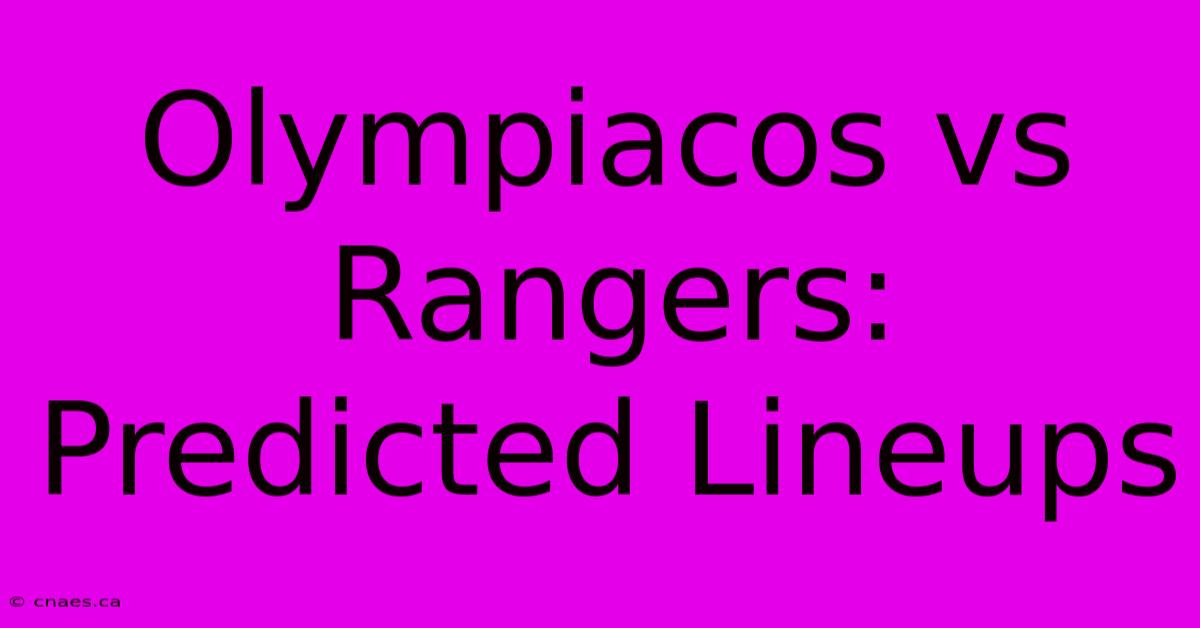 Olympiacos Vs Rangers: Predicted Lineups