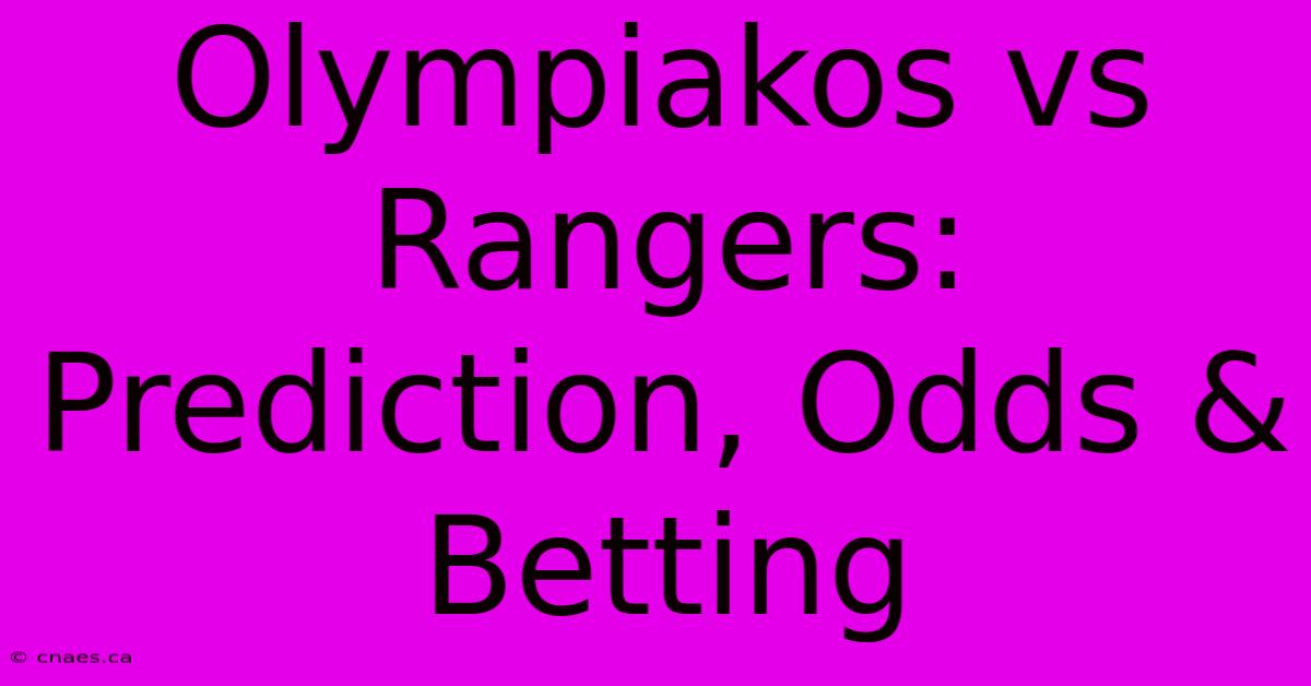 Olympiakos Vs Rangers: Prediction, Odds & Betting