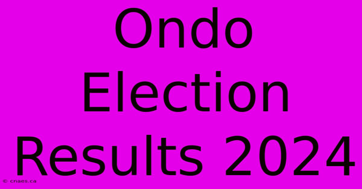 Ondo Election Results 2024