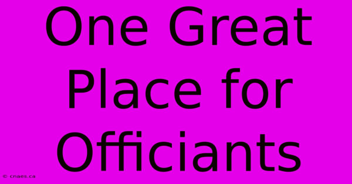 One Great Place For Officiants