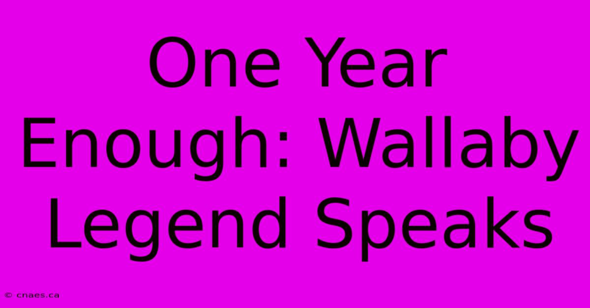 One Year Enough: Wallaby Legend Speaks