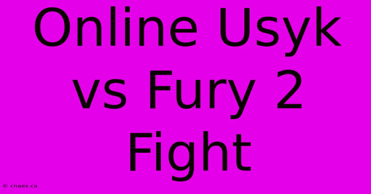 Online Usyk Vs Fury 2 Fight