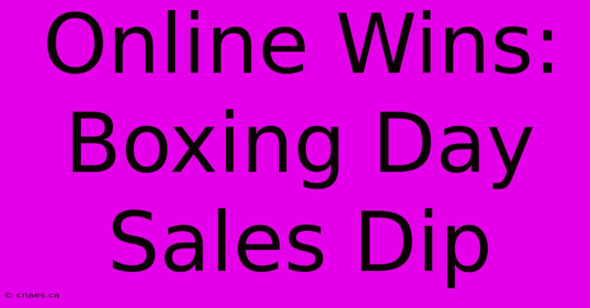 Online Wins: Boxing Day Sales Dip