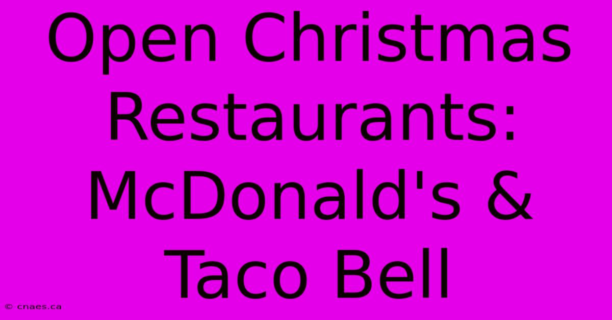 Open Christmas Restaurants: McDonald's & Taco Bell