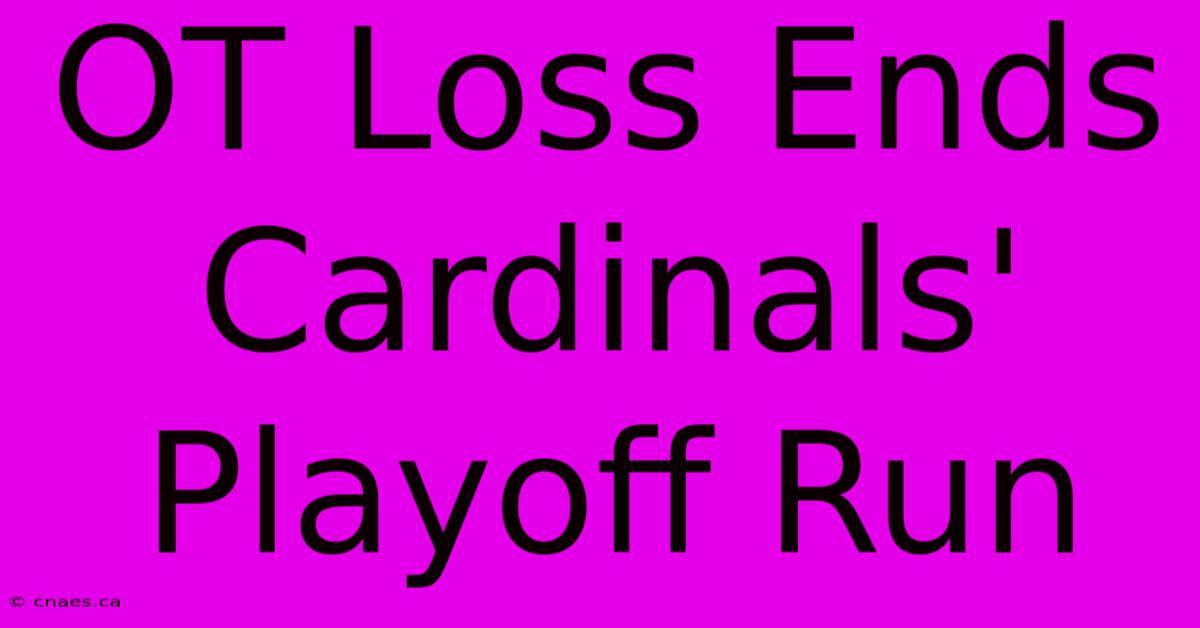 OT Loss Ends Cardinals' Playoff Run