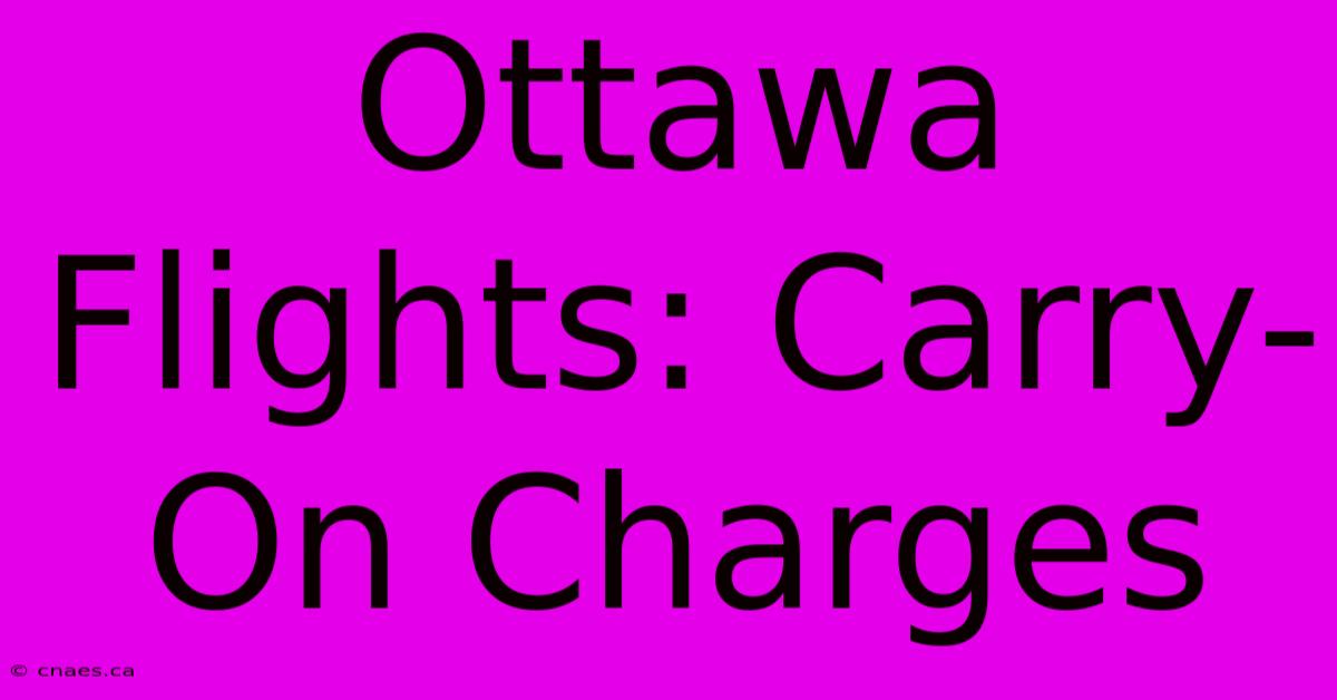 Ottawa Flights: Carry-On Charges