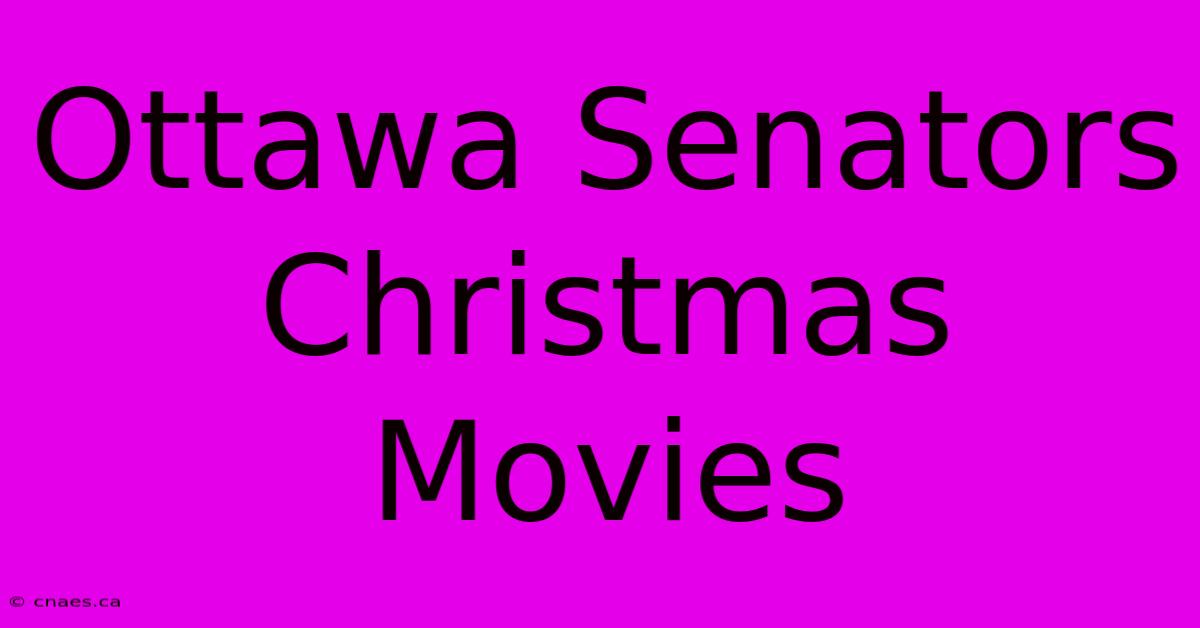 Ottawa Senators Christmas Movies