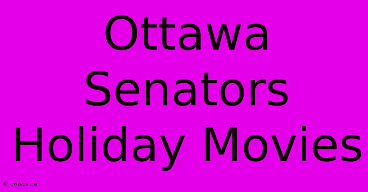 Ottawa Senators Holiday Movies