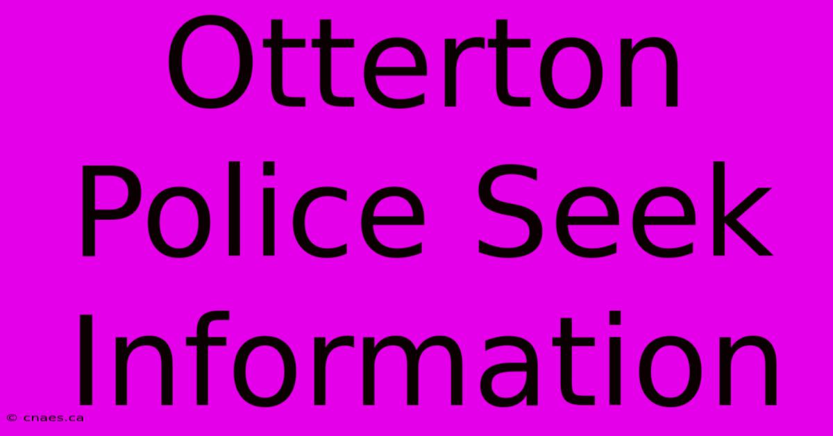 Otterton Police Seek Information