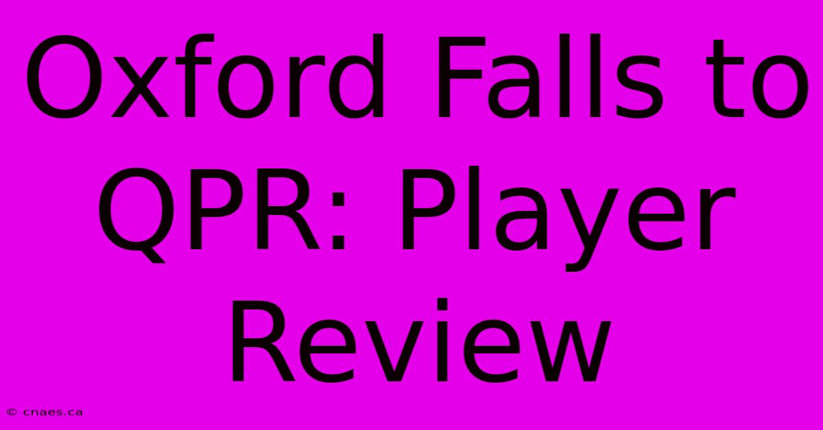 Oxford Falls To QPR: Player Review