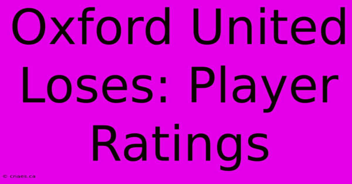 Oxford United Loses: Player Ratings