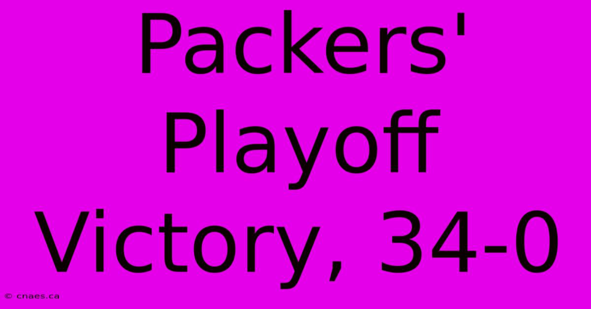 Packers' Playoff Victory, 34-0