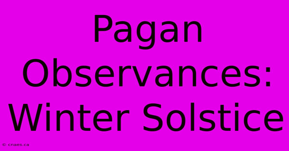 Pagan Observances: Winter Solstice