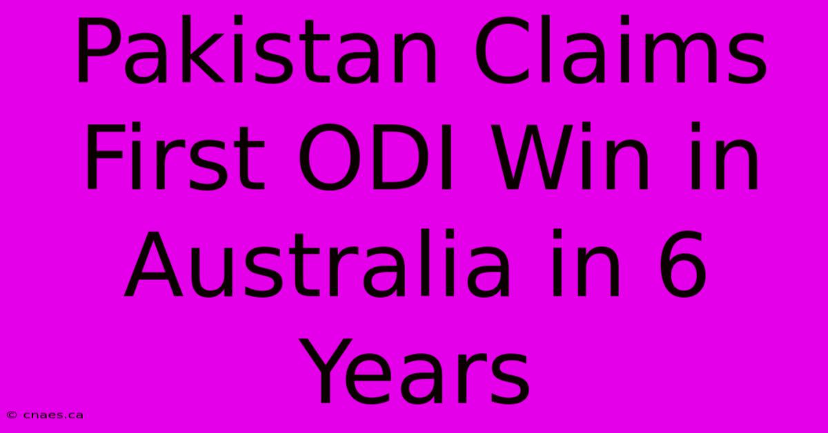 Pakistan Claims First ODI Win In Australia In 6 Years