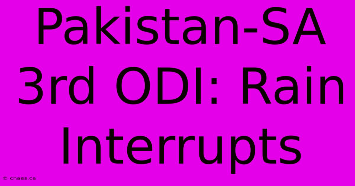 Pakistan-SA 3rd ODI: Rain Interrupts