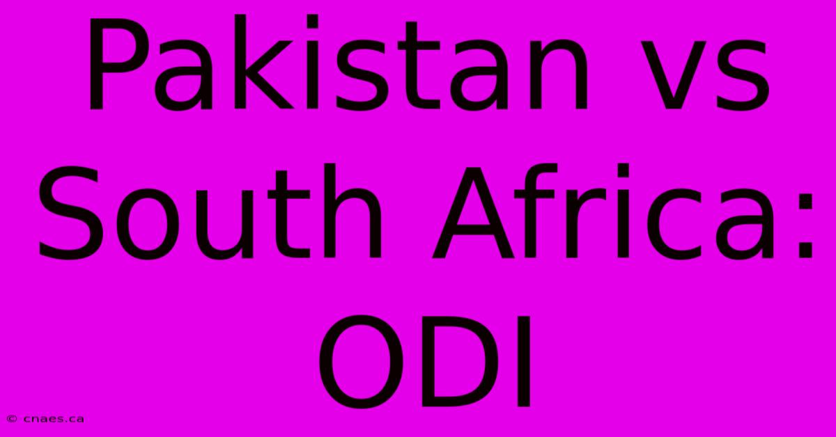 Pakistan Vs South Africa: ODI