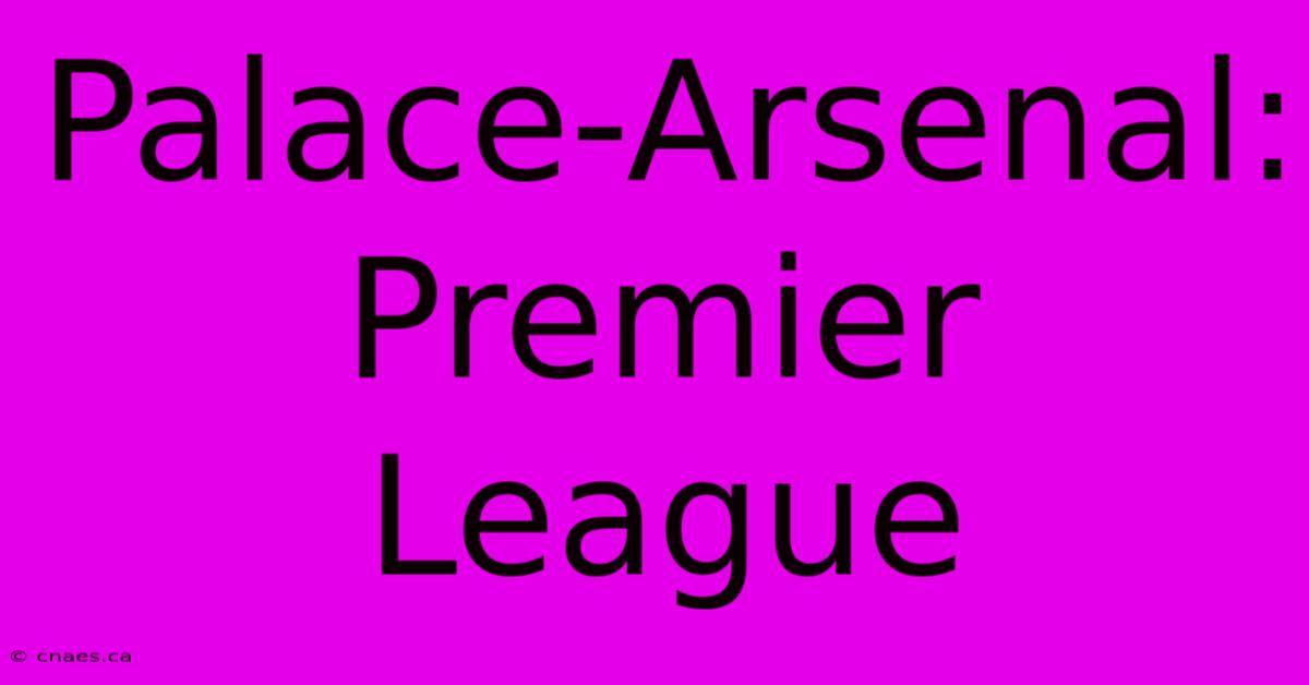 Palace-Arsenal: Premier League