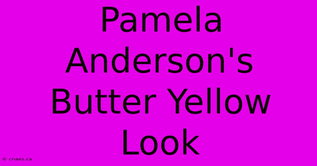 Pamela Anderson's Butter Yellow Look