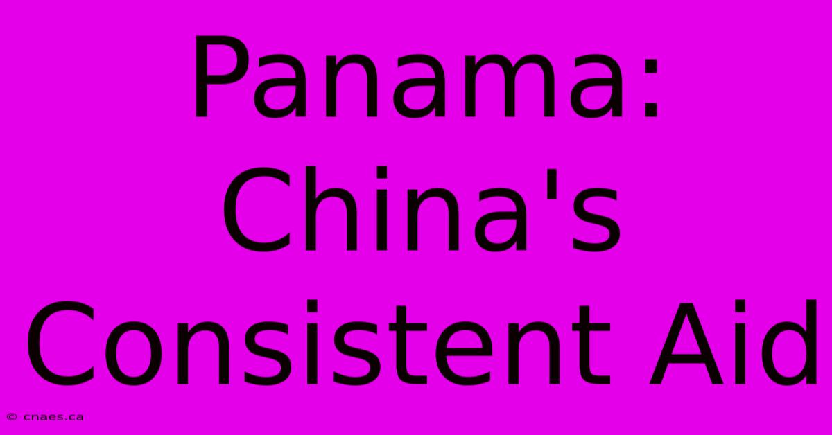 Panama: China's Consistent Aid